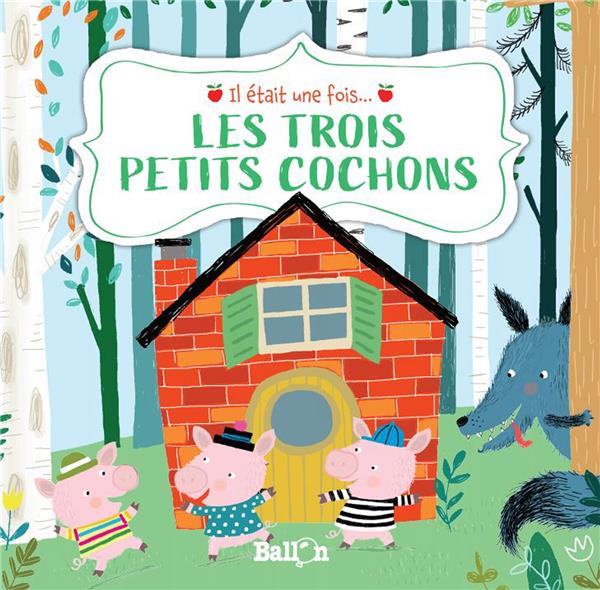 IL ETAIT UNE FOIS : LES TROIS PETITS COCHONS