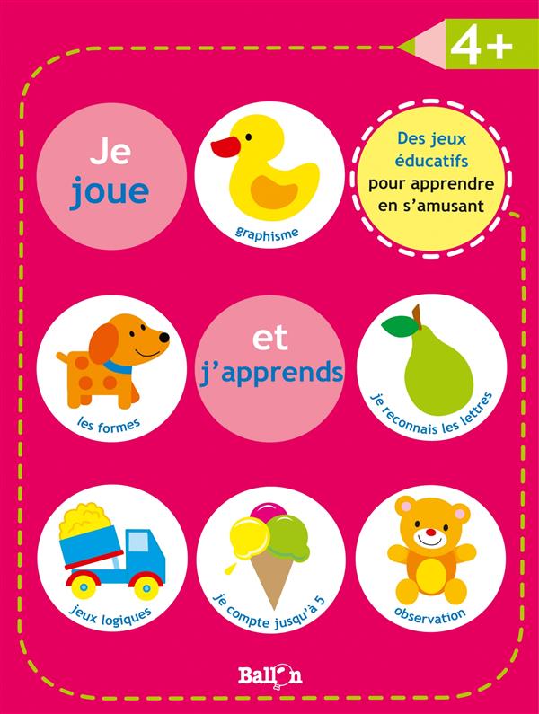 JE JOUE, J'APPRENDS DES 4 ANS