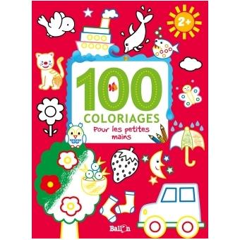 100 COLORIAGES POUR LES PETITES MAINS