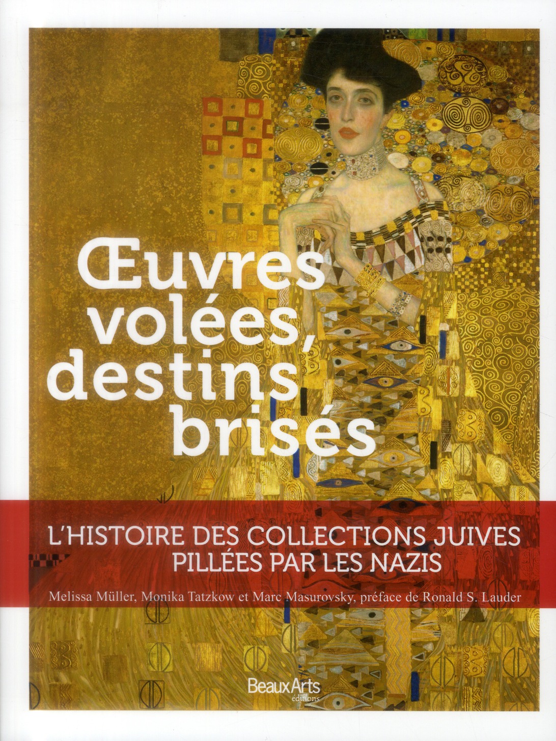 OEUVRES VOLEES, DESTINS BRISES - L'HISTOIRE DES COLLECTIONS JUIVES PILLEES PAR LES NAZIS