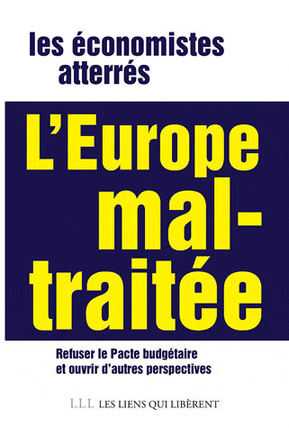 L'EUROPE MAL-TRAITEE - REFUSER LE PACTE BUDGETAIRE