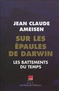 SUR LES EPAULES DE DARWIN - TOME 1 - LES BATTEMENTS DU TEMPS