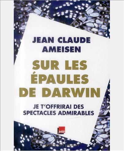 SUR LES EPAULES DE DARWIN - TOME 2 - JE T'OFFRIRAI DES SPECTACLES ADMIRABLES
