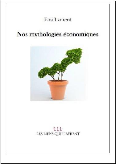 NOS MYTHOLOGIES ECONOMIQUES