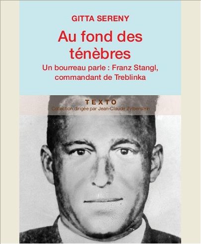 AU FOND DES TENEBRES UN BOURREAU PARLE FRANZ STANGL COMMANDANT DE TREBLINKA