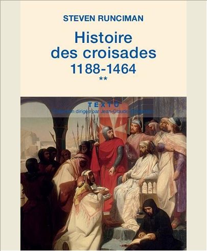 HISTOIRE DES CROISADES 1188-1464 T2