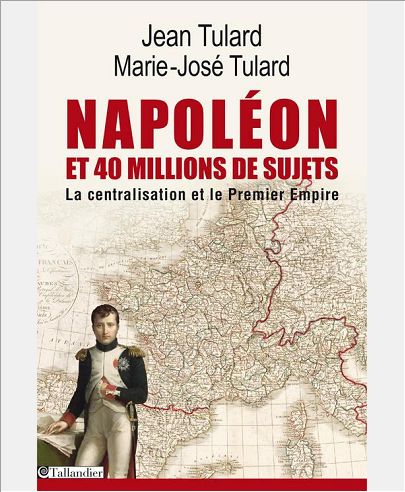 NAPOLEON ET 40 MILLIONS DE SUJETS LA CENTRALISATION ET LE PREMIER EMPIRE