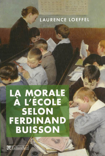 LA MORALE A L ECOLE SELON FERDINAND BUISSON