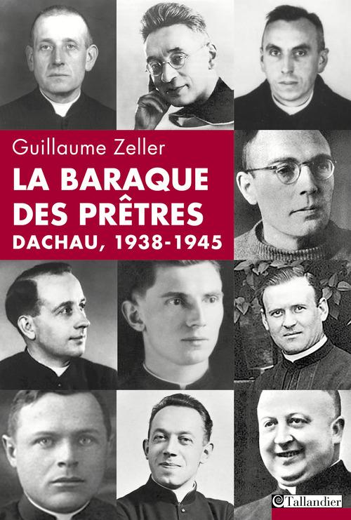 LA BARAQUE DES PRETRES DACHAU 1938-1945