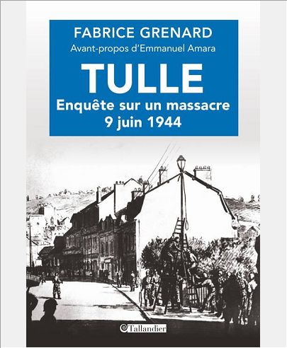 TULLE  ENQUETE SUR UN MASSACRE 9 JUIN 1944