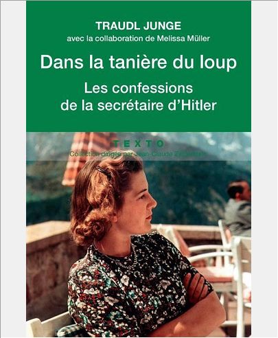 DANS LA TANIERE DU LOUP - LES CONFESSIONS DE LA SECRETAIRE DE HITLER