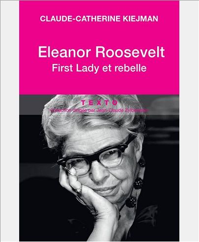 ELEANOR ROOSEVELT FIRST LADY ET REBELLE