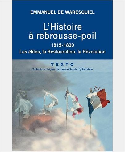 L HISTOIRE A REBROUSSE-POIL 1815-1830 LES ELITES LA RESTAURATION LA REVOLUTION