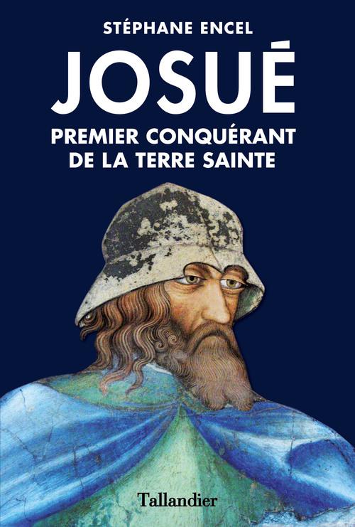 JOSUE PREMIER CONQUERANT DE LA TERRE SAINTE