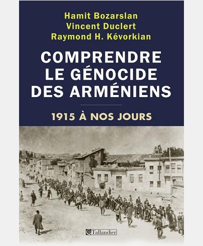 COMPRENDRE LE GENOCIDE DES ARMENIENS 1915 A NOS JOURS