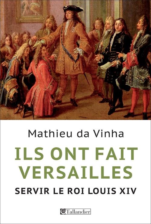 AU SERVICE DU ROI - DANS LES COULISSES DE VERSAILLES