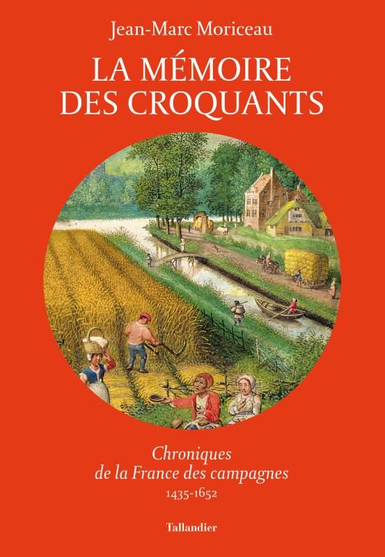 LA MEMOIRE DES CROQUANTS - CHRONIQUES DE LA FRANCE DES CAMPAGNES