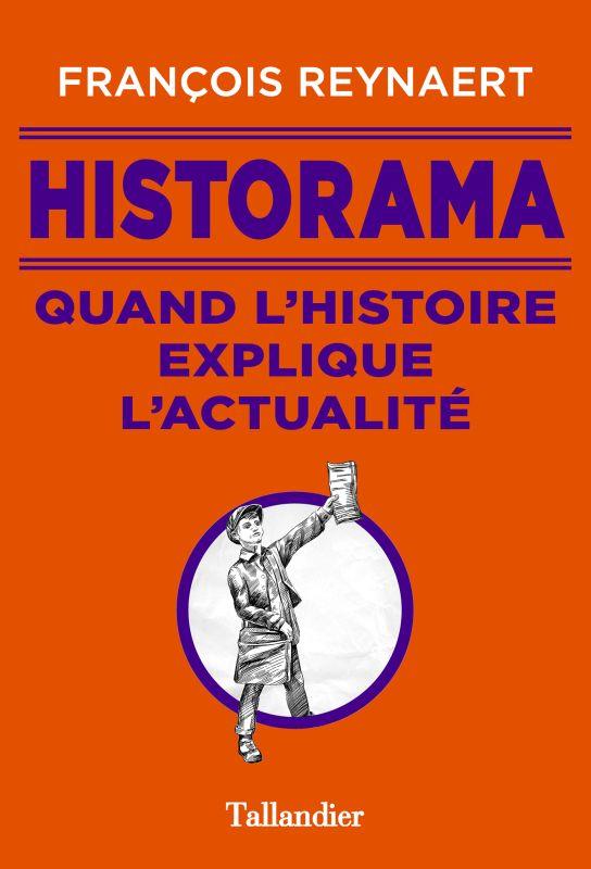 HISTORAMA - QUAND L'HISTOIRE EXPLIQUE L'ACTUALITE