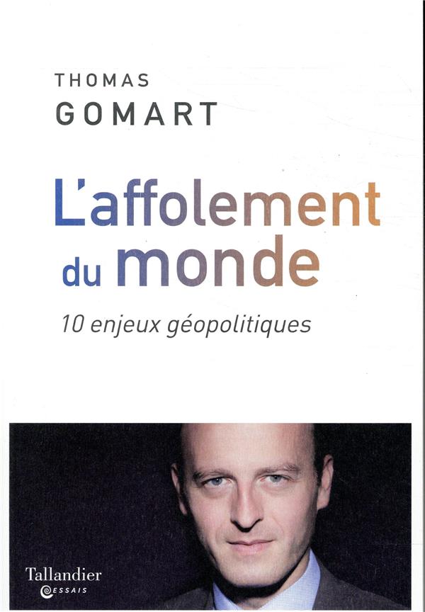 L'AFFOLEMENT DU MONDE - 10 ENJEUX GEOPOLITIQUES