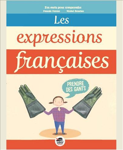 LES EXPRESSIONS FRANCAISES - NOUVELLE EDITION