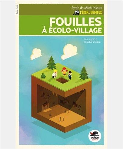 FOUILLES A ECOLO-VILLAGE - SERIE L'EDEN EN MIEUX