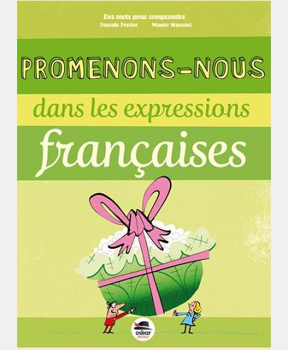 PROMENONS-NOUS DANS LES EXPRESSIONS FRANCAISES
