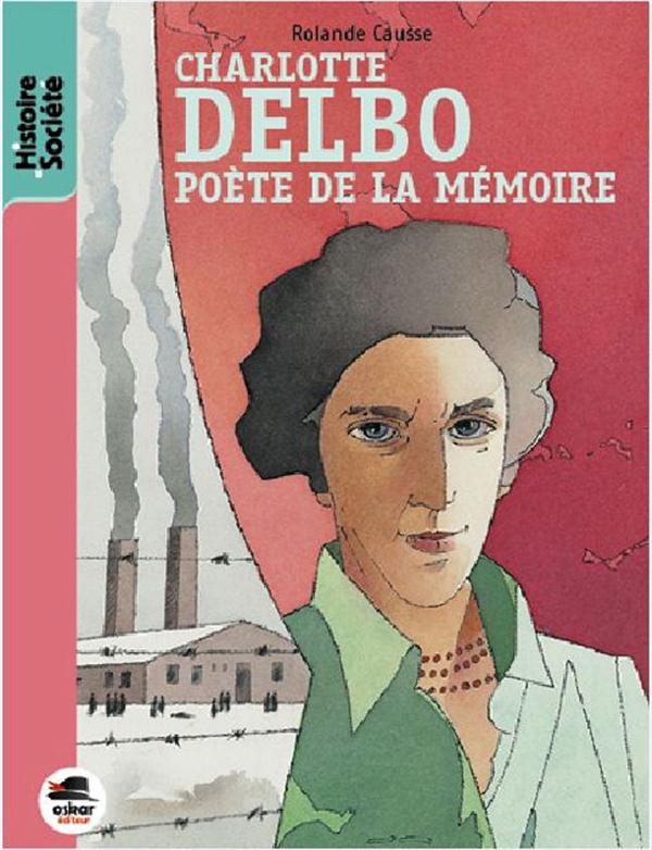 CHARLOTTE DELBO - POETE DE LA MEMOIRE