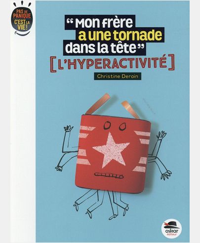 MON FRERE A UNE TORNADE DANS LA TETE ? L'HYPERACTIVITE