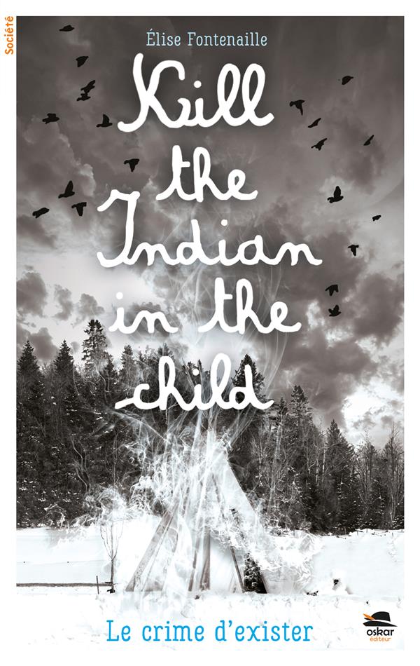 KILL THE INDIAN IN THE CHILD - LE CRIME D'EXISTER