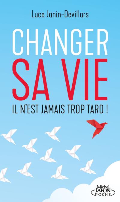 CHANGER SA VIE
