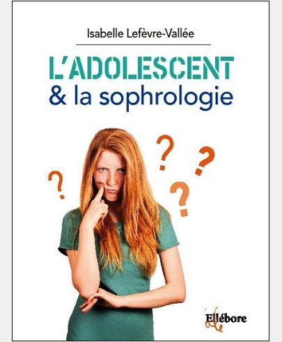 L'ADOLESCENT & LA SOPHROLOGIE