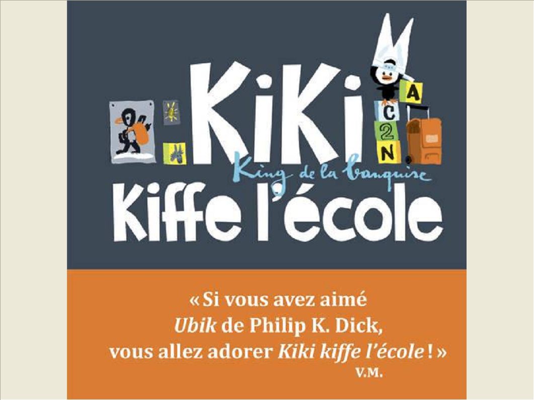 KIKI, KING DE LA BANQUISE - KIKI KIFFE L'ECOLE