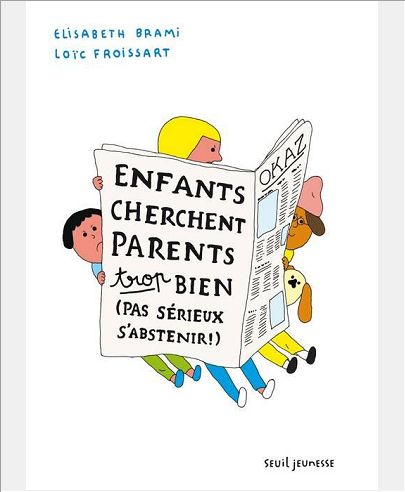 ENFANTS CHERCHENT PARENTS TROP BIEN. PAS SERIEUX S'ABSTENIR
