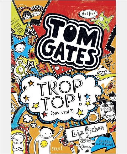 TOM GATES - TOME 4 - TROP TOP ! (PAS VRAI ?) (TOM GATES)
