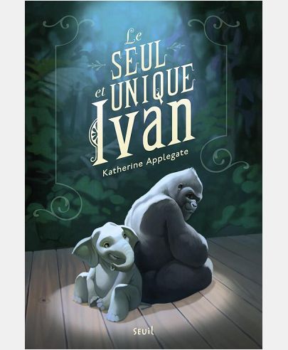 LE SEUL ET UNIQUE IVAN