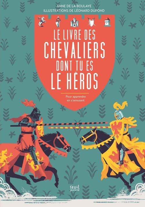 LE LIVRE DES CHEVALIERS DONT TU ES LE HEROS. POUR APPRENDRE EN S'AMUSANT