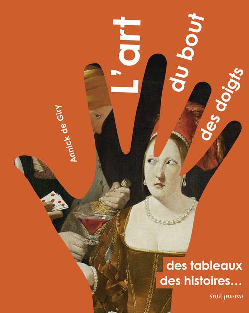 L'ART DU BOUT DES DOIGTS. DES TABLEAUX, DES HISTOIRES...