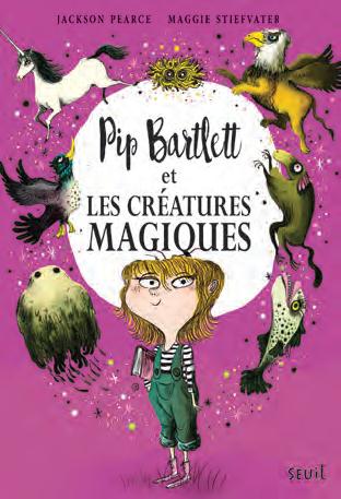 PIP BARTLETT ET LES CREATURES MAGIQUES, TOME 1. PIP BARTLETT, TOME 1