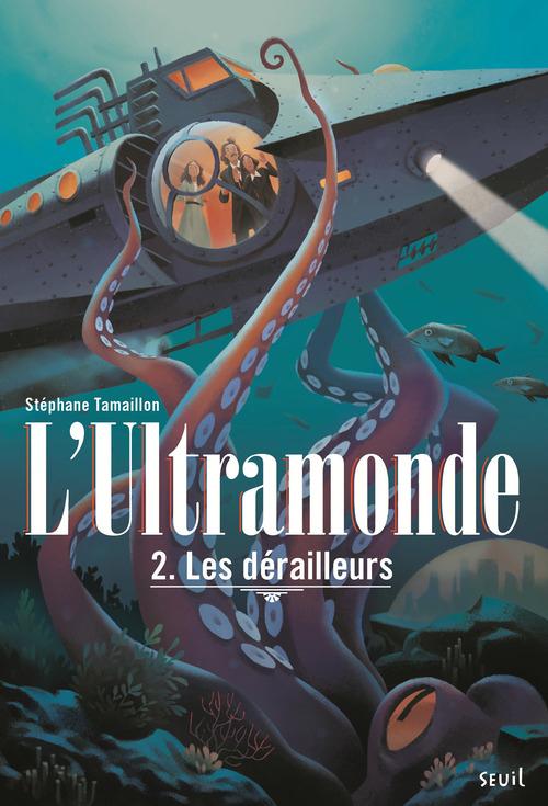 L'ULTRAMONDE - TOME 2 - LES DERAILLEURS