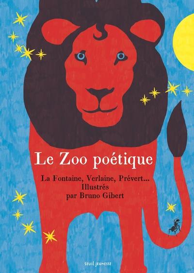 LE ZOO POETIQUE. LA FONTAINE, VERLAINE, PREVERT...