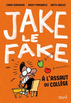 JAKE LE FAKE - TOME 1 A L'ASSAUT DU COLLEGE LIB ENSEMBLE ETE 2018