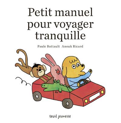 PETIT MANUEL POUR VOYAGER TRANQUILLE