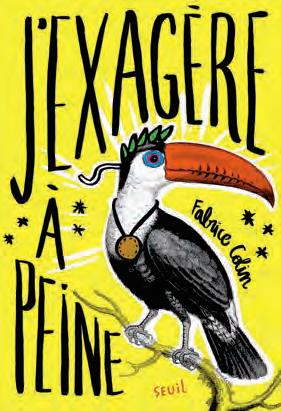 J'EXAGERE A PEINE