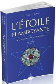 L'ETOILE FLAMBOYANTE OU LA RECHERCHE D'UNE PAROLE PERDUE