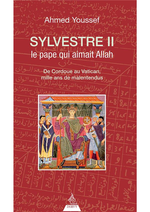 SYLVESTRE II, LE PAPE QUI AIMAIT ALLAH