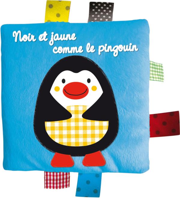 LES COULEURS DES TOUT PETITS - NOIR ET JAUNE COMME LE PINGOUIN