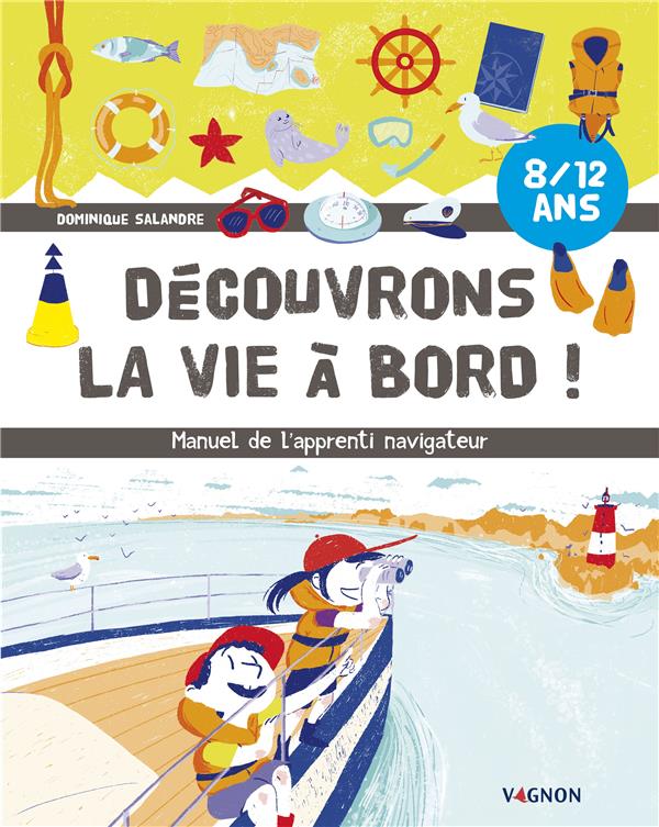 DECOUVRONS LA VIE A BORD, MANUEL DE L'APPRENTI NAVIGATEUR