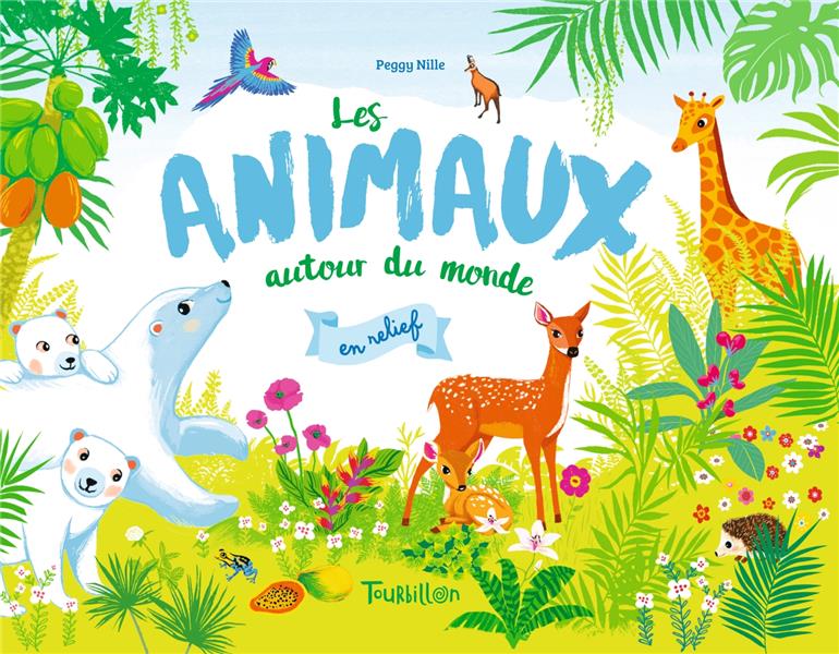 LES ANIMAUX (EN RELIEF) AUTOUR DU MONDE