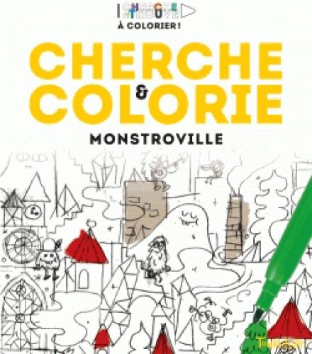 CHERCHE ET COLORIE - MONSTROVILLE - LA VILLE DES MONSTRES