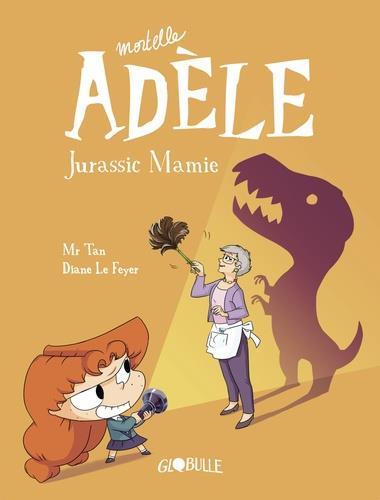 MORTELLE ADELE, TOME 16 - JURASSIC MAMIE